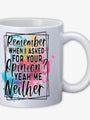 White ceramic coffee mug with a colorful, sarcastic quote.